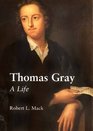 Thomas Gray A Life