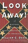 Look Away A History of the Confederate States of America