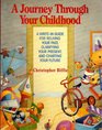 A Journey Through Your Childhood A WriteIn Guide for Reliving your Past Clarifying Your Present and Charting Your Future