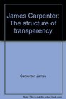 James Carpenter The structure of transparency