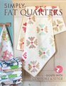 Simply Fat Quarters Quilts with Comfort and Style