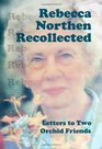 Rebecca Northen Recollected Letters to Two Orchid Friends