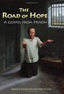 The Road of Hope A Gospel from Prison