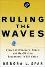 Ruling the Waves Cycles of Discovery Chaos and Wealth from the Compass to the Internet