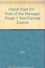 Heriot Watt BA  Role of the Manager Stage 1 Text/Sample Exams