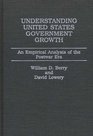 Understanding United States Government Growth An Empirical Analysis of the Postwar Era