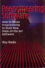 Reengineering Software How to Reuse Programming to Build New StateoftheArt Software