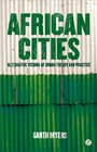 African Cities Alternative Visions of Urban Theory and Practice