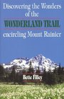 Discovering the Wonders of the Wonderland Trail Encircling Mount Rainier