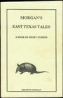 Morgan's East Texas tales A book of short stories