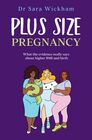 Plus Size Pregnancy What the evidence really says about higher BMI and birth