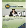 PM Crash Course A Revolutionary Guide To What Really Matters When Managing Projects