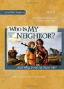 Who Is My Neighbor   Biblical Worldview of Servanthood