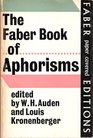 The Faber Book of Aphorisms A Personal Selection