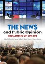 The News and Public Opinion Media Effects on Civic Life