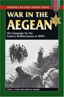 War in the Aegean The Campaign for the Eastern Mediterranean in World War II
