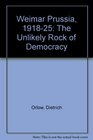 Weimar Prussia 19181925 The Unlikely Rock of Democracy