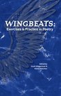 Wingbeats Exercises and Practice in Poetry