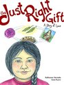The Just Right Gift A Story of Love