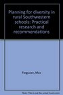 Planning for diversity in rural Southwestern schools Practical research and recommendations