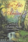The Lost Lady of the Amazon The Story of Isabela Godin and Her Epic Journey