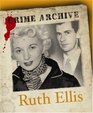 Ruth Ellis Crime Archive