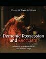 Demonic Possession and Exorcism The History of the Belief that the Devil Possesses People