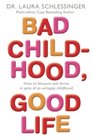 Bad Childhood Good Life