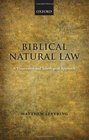 Biblical Natural law A Theocentric and Teleological Approach