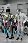 Sorry I Don't Dance Why Men Refuse to Move