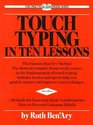 Touch Typing in Ten Lessons A HomeStudy Course With Complete Instructions in the Fundamentals of Touch Typewriting