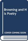 Browning and His Poetry