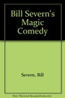 Bill Severn's Magic Comedy