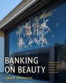 Banking on Beauty Millard Sheets and Midcentury Commercial Architecture in California