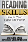 Readking Skills How to Read Better and Faster  Speed Reading Reading Comprehension  Accelerated Learning