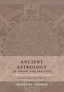 Ancient Astrology in Theory and Practice A Manual of Traditional Techniques Volume I Assessing Planetary Condition