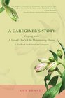 A Caregiver's Story Coping with A Loved One's LifeThreatening Illness