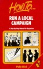 How to Run a Local Campaign A Stepbystep Manual for Beginnners