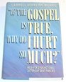 If the Gospel Is True Why Do I Hurt So Much Help for Dysfunctional LatterDay Saint Families