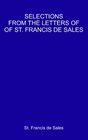 Selections From The Letters Of St Francis De Sales