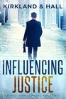 Influencing Justice (Small Town Lawyer)