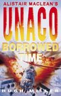 Alistair MacLean's Unaco Ii Borrowed Time