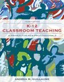 K12 Classroom Teaching A Primer for the New Professional
