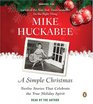 A Simple Christmas Twelve Stories That Celebrate the True Holiday Spirit
