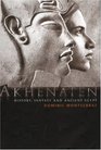 Akhenaten  History Fantasy and Ancient Egypt