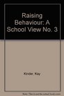 Raising Behaviour A School View No 3