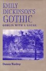 Emily Dickinson's Gothic Goblin with a Gauge