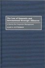 The Law of Domestic and International Strategic Alliances A Survey for Corporate Management
