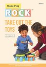 Take Out the Toys Building Early Toy Play for Children with Autism Spectrum Disorder and Other Social Communication Difficulties