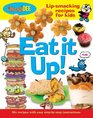 Eat It Up Lipsmacking recipes for kids